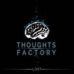Thoughts Factory : Lost
